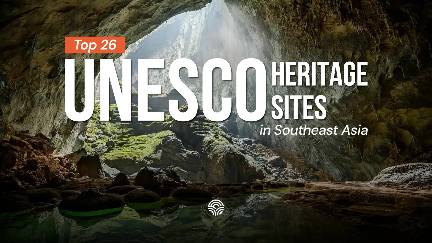 Discover the TOP 26 UNESCO World Heritage Sites in Southeast Asia| Vietnam, Thailand, Cambodia, Laos